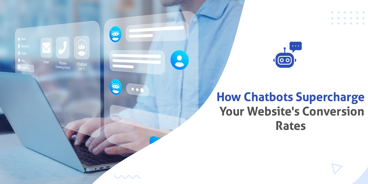 Supercharge Your Website's Conversion Rates with Chatbots
