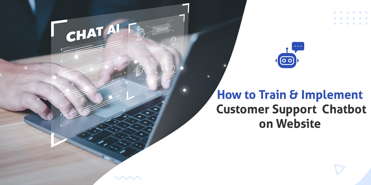 Train and implement customer support chatbot on Website